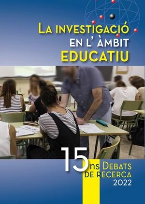 LA INVESTIGACIÓ EN L'ÀMBIT EDUCATIU. 15 DEBATS DE RECERCA 2022 | 9789992061701 | VARIS | Llibreria La Puça | Llibreria online d'Andorra - Comprar llibres en català online - Llibres Andorra i Pirineu